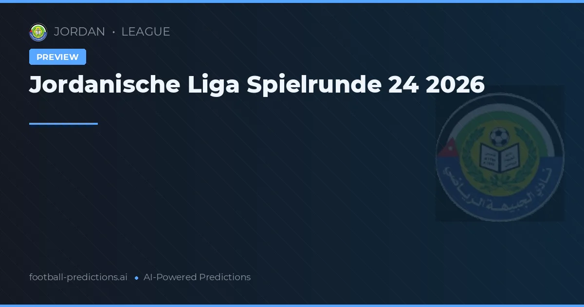 Jordanische Liga Spielrunde 24 2026
