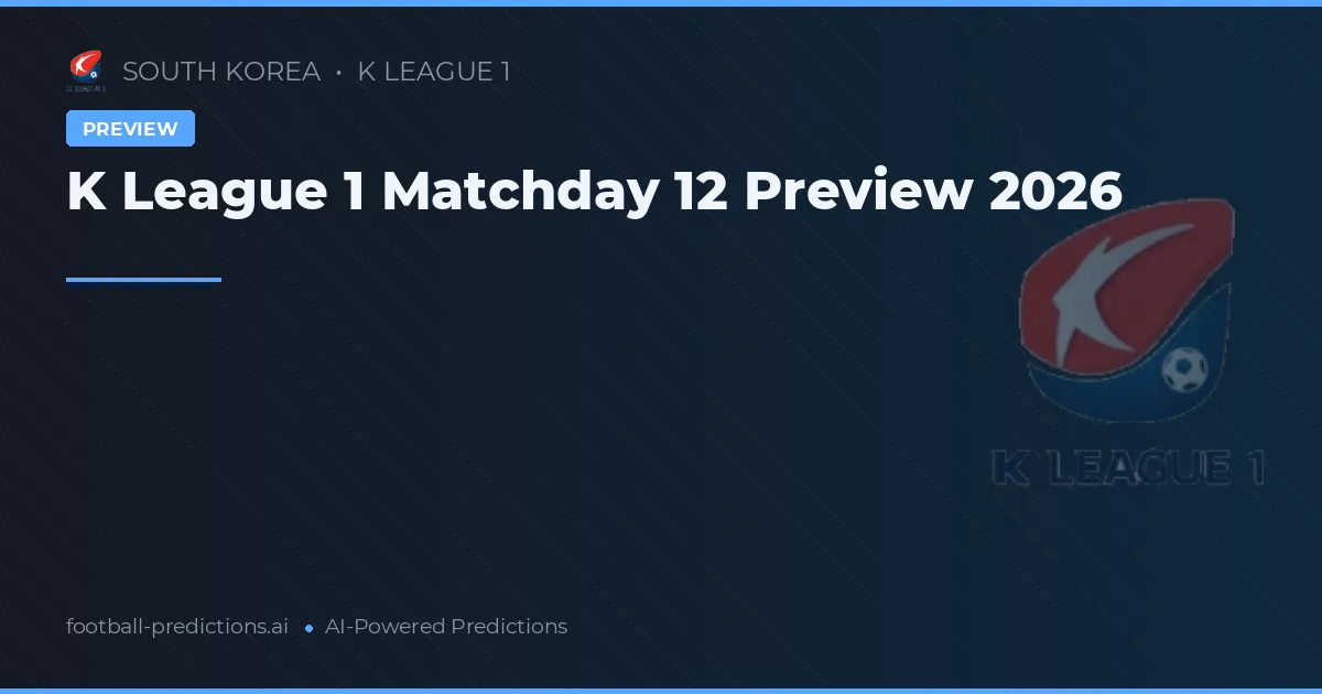 K League 1 Matchday 12 Preview 2026