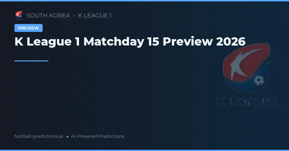K League 1 Matchday 15 Preview 2026