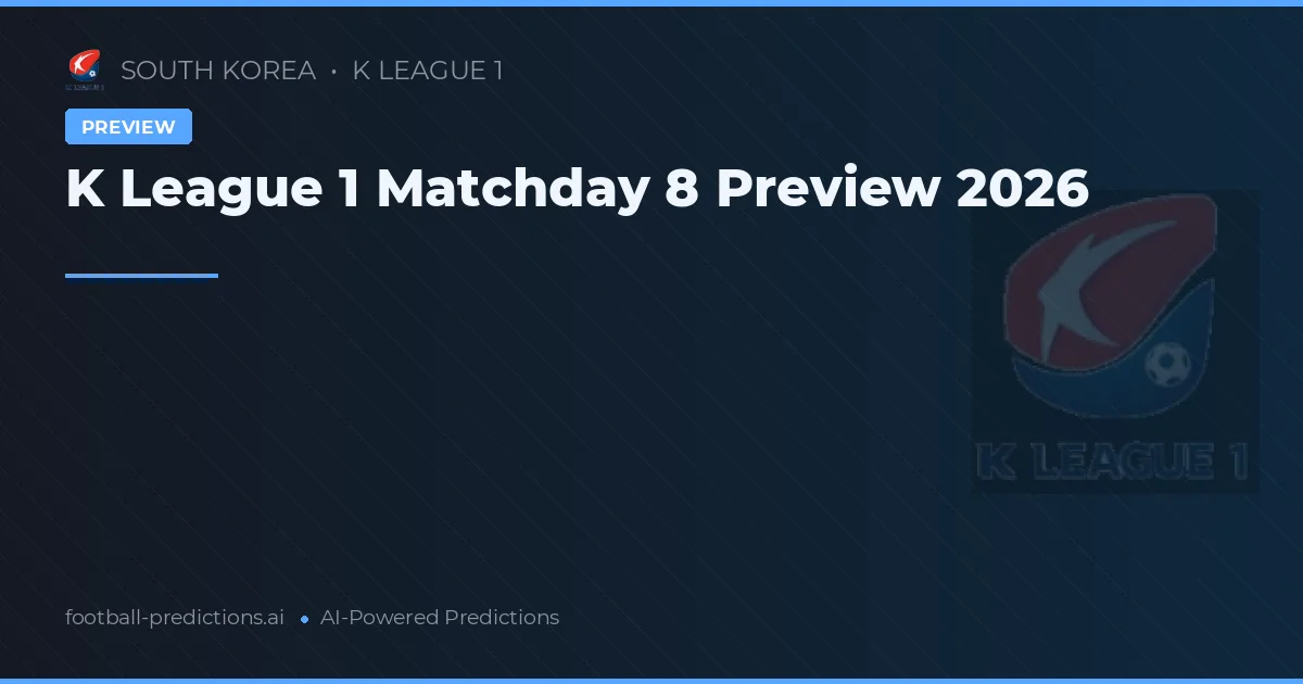 K League 1 Matchday 8 Preview 2026