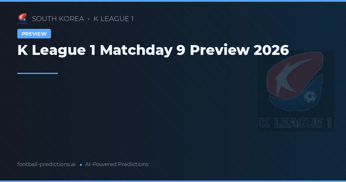 K League 1 Matchday 9 Preview 2026