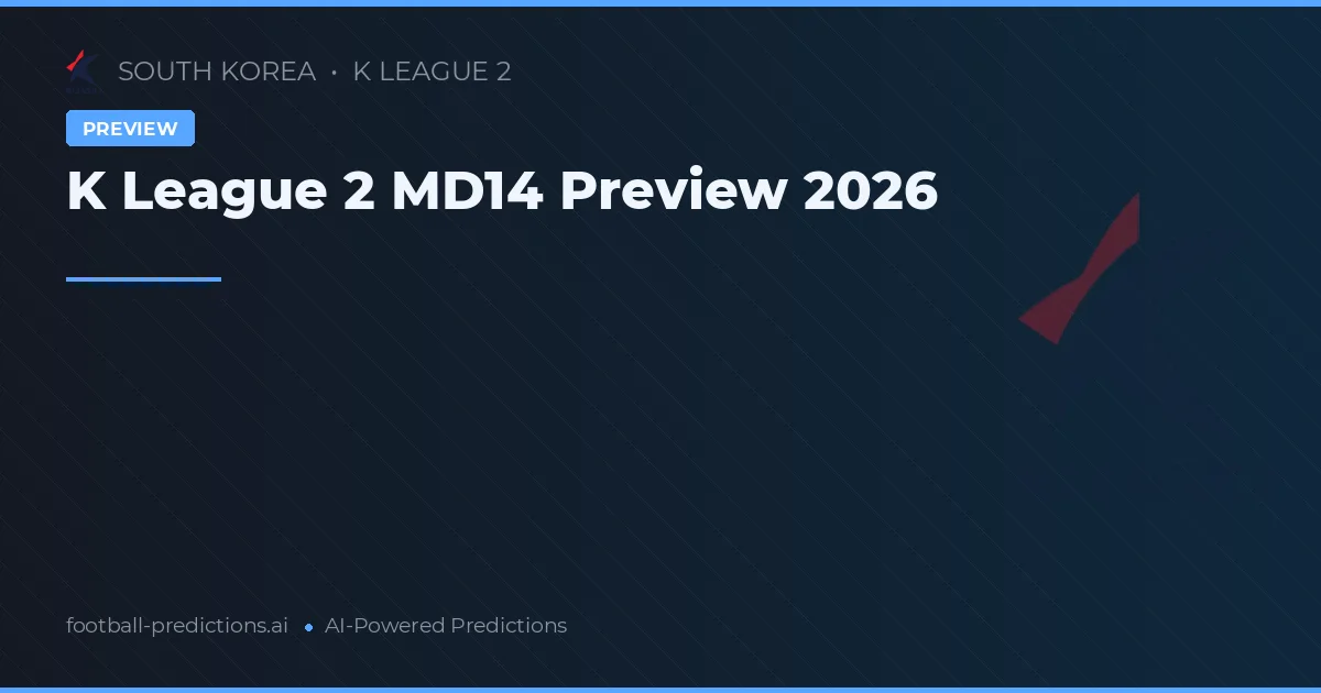 K League 2 MD14 Preview 2026