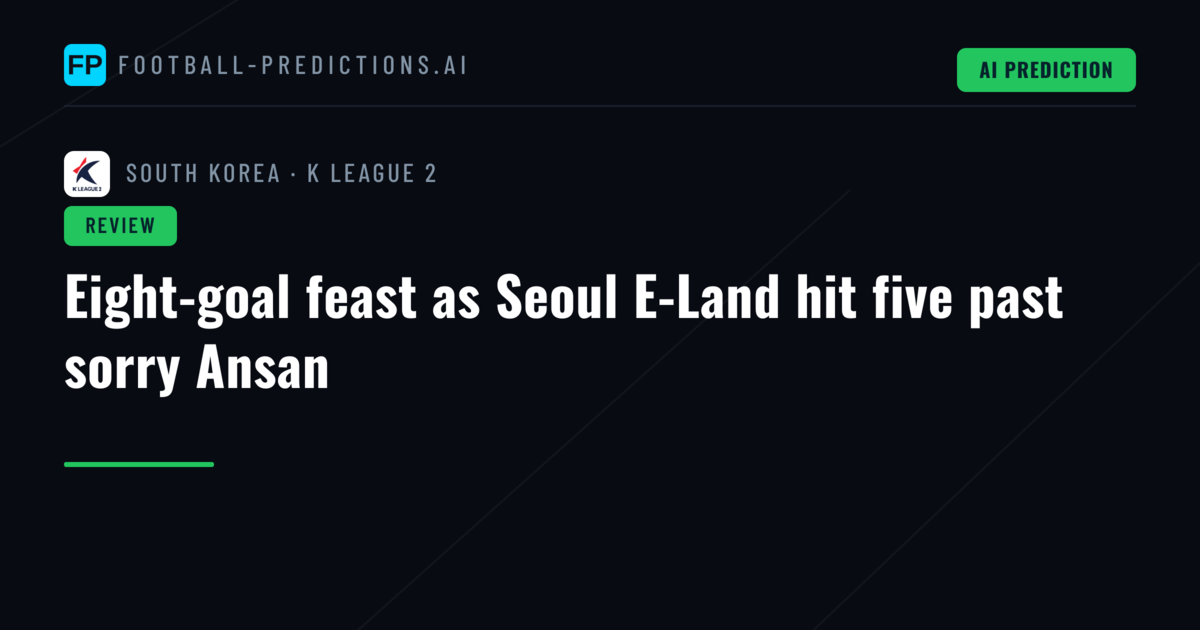 Eight-goal feast as Seoul E-Land hit five past sorry Ansan