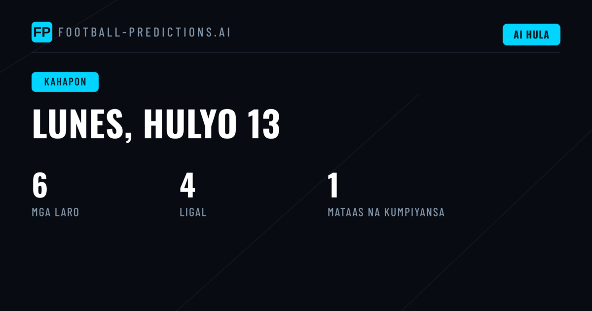 Kabuoang Pagsusuri sa Predictions — Lunes, 13 Jul 2026