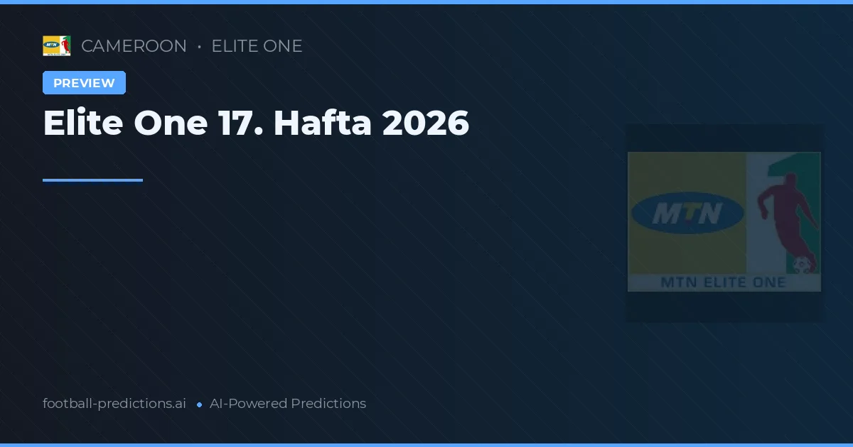 Elite One 17. Hafta 2026