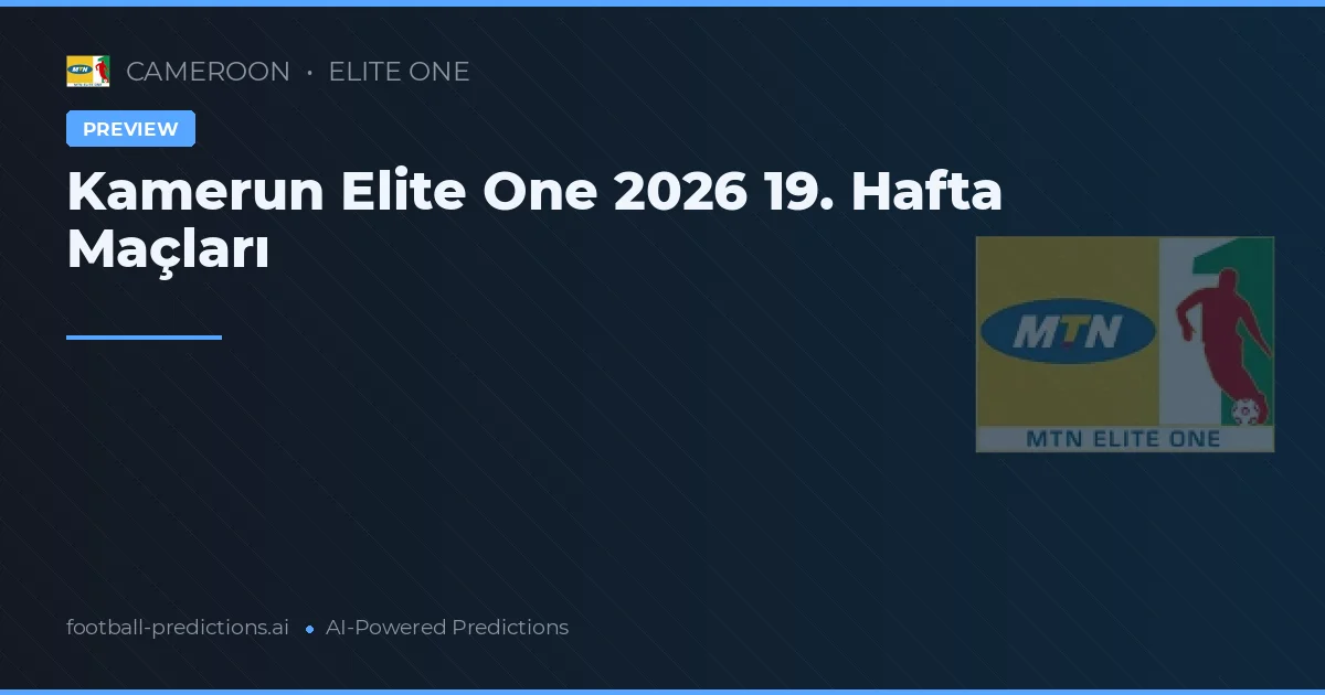 Kamerun Elite One 2026 19. Hafta Maçları