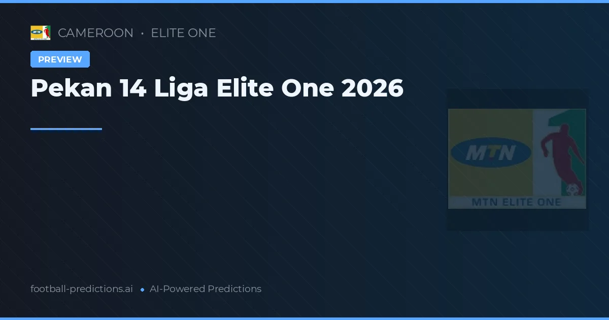 Pekan 14 Liga Elite One 2026