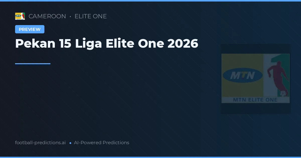 Pekan 15 Liga Elite One 2026