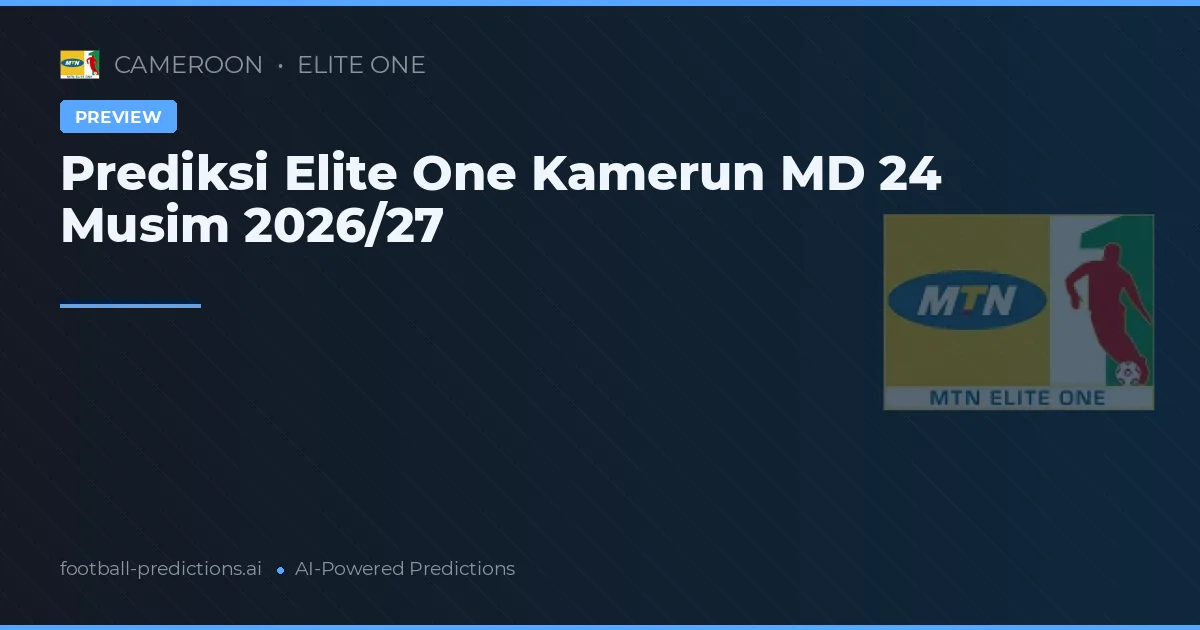 Prediksi Elite One Kamerun MD 24 Musim 2026/27