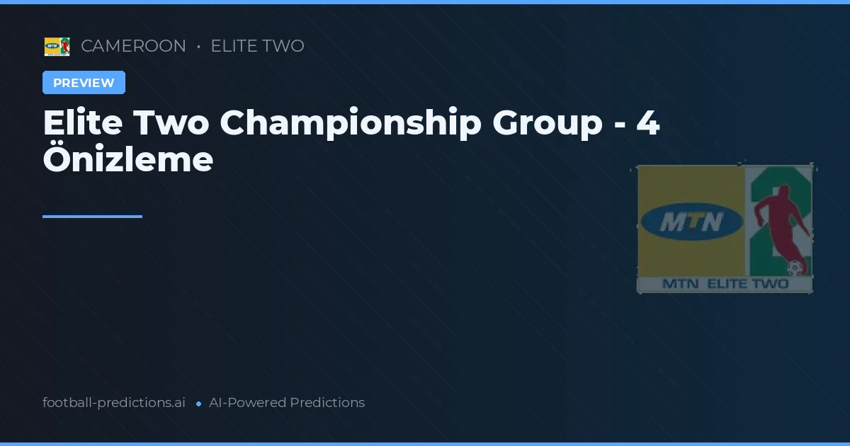 Elite Two Championship Group - 4 Önizleme