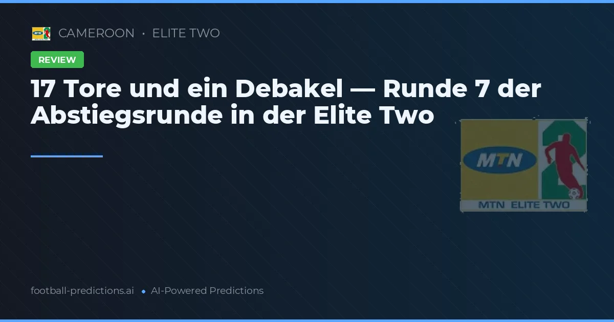 17 Tore und ein Debakel — Runde 7 der Abstiegsrunde in der Elite Two
