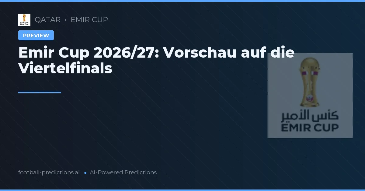 Emir Cup 2026/27: Vorschau auf die Viertelfinals
