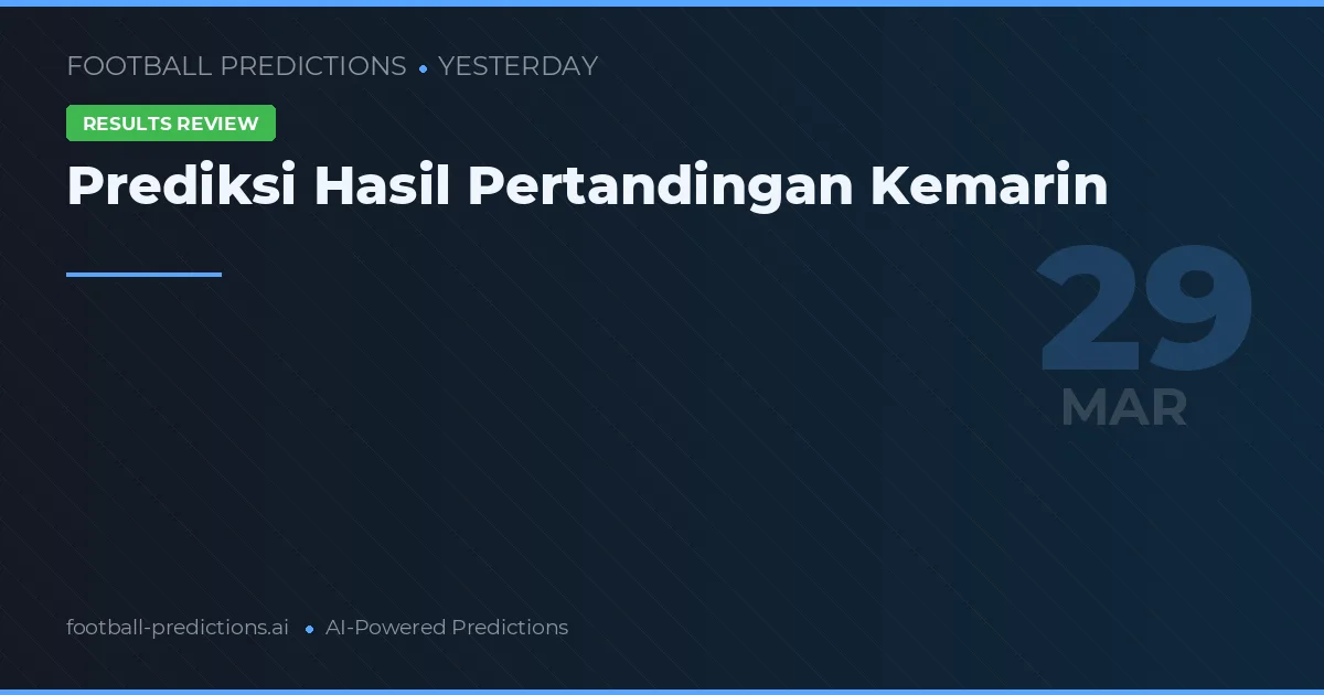 Prediksi Hasil Pertandingan Kemarin