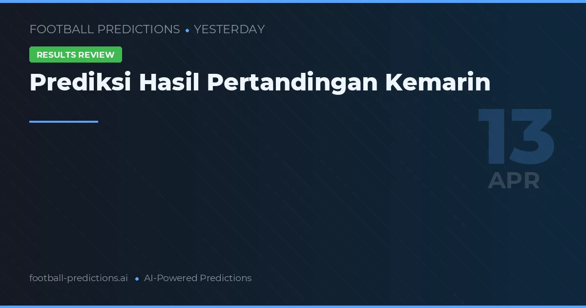 Prediksi Hasil Pertandingan Kemarin