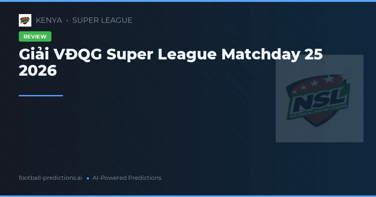 Giải VĐQG Super League Matchday 25 2026