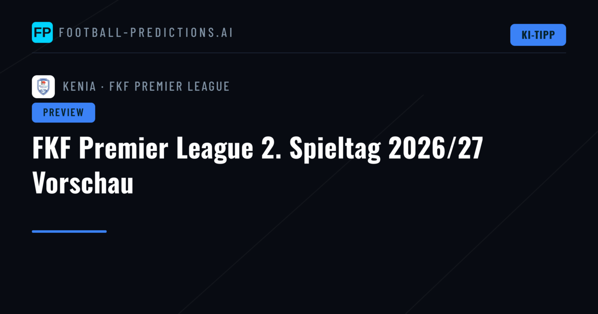 FKF Premier League 2. Spieltag 2026/27 Vorschau