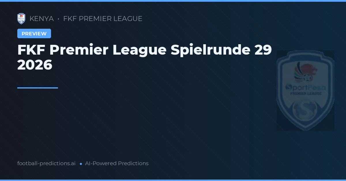 FKF Premier League Spielrunde 29 2026