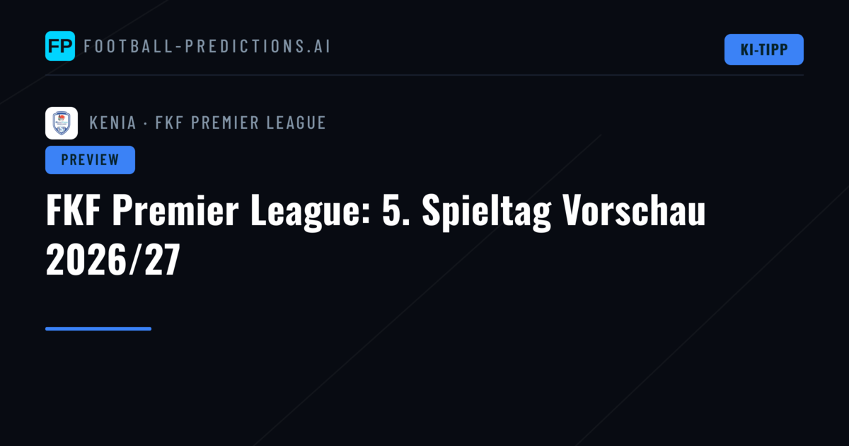 FKF Premier League: 5. Spieltag Vorschau 2026/27