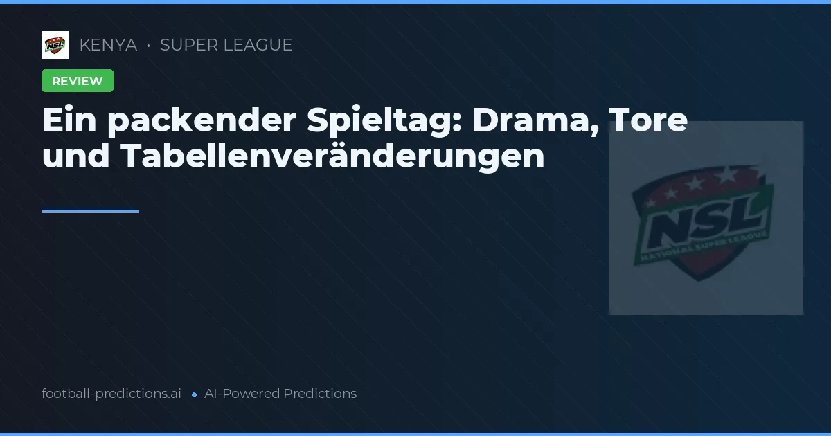 Ein packender Spieltag: Drama, Tore und Tabellenveränderungen