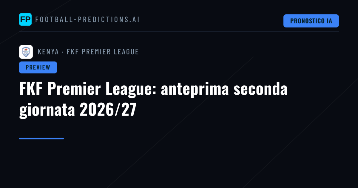 FKF Premier League: anteprima seconda giornata 2026/27