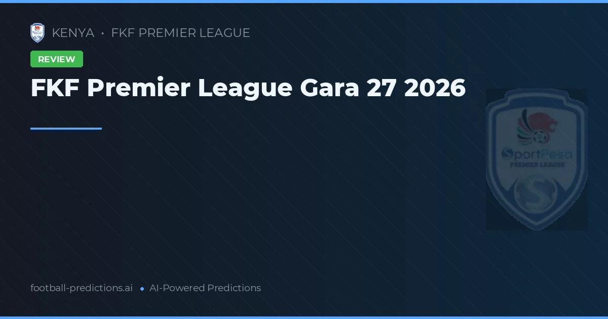 FKF Premier League Gara 27 2026