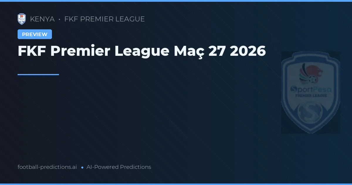 FKF Premier League Maç 27 2026