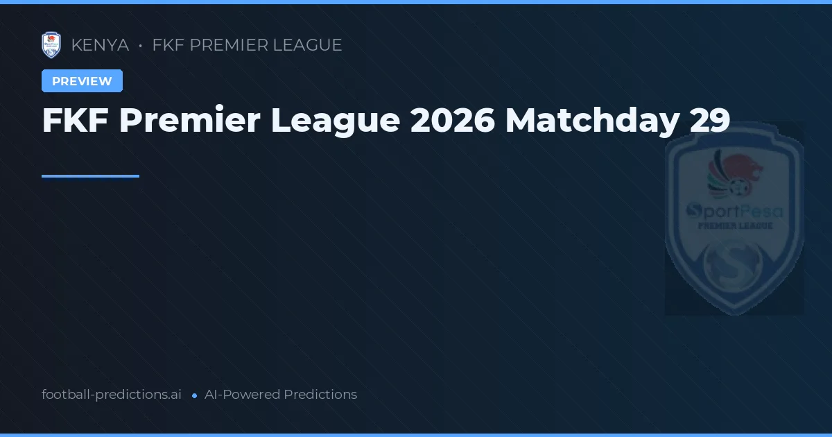 FKF Premier League 2026 Matchday 29