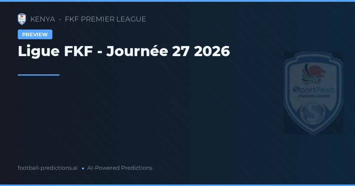 Ligue FKF - Journée 27 2026
