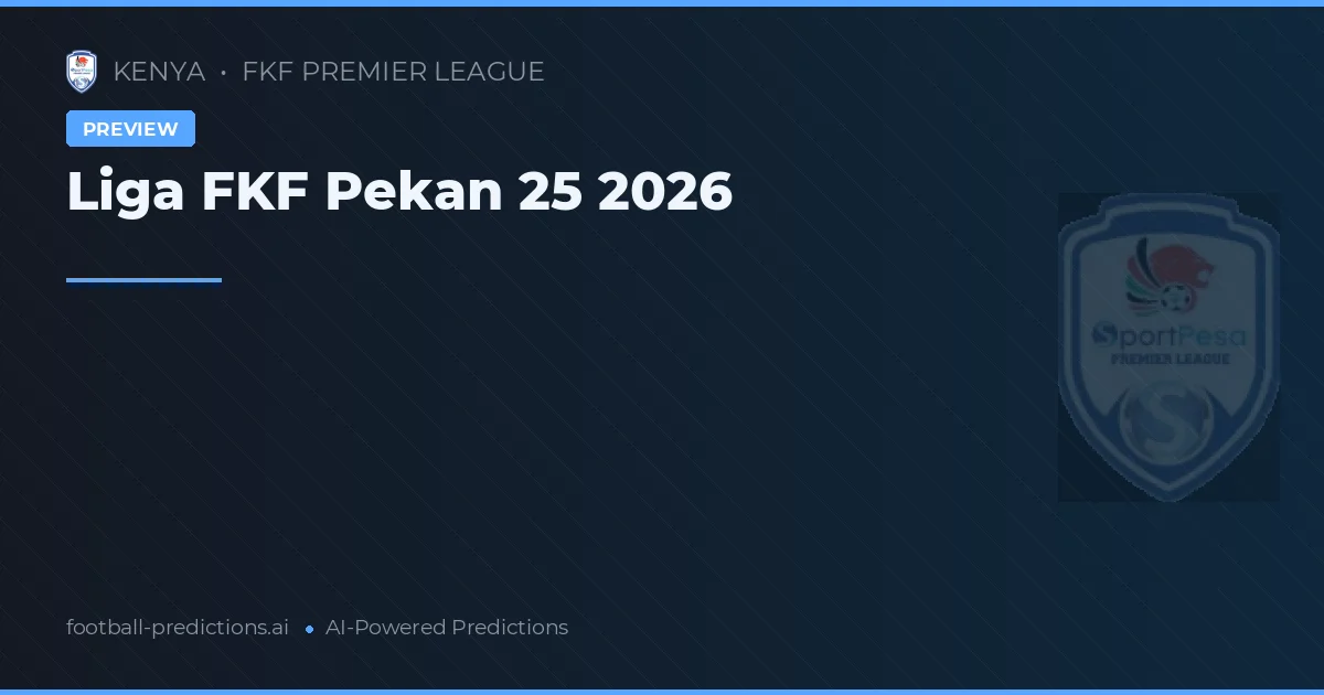 Liga FKF Pekan 25 2026