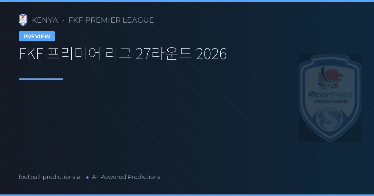 FKF 프리미어 리그 27라운드 2026