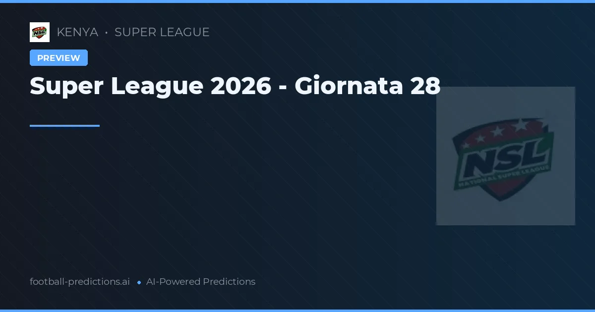 Super League 2026 - Giornata 28