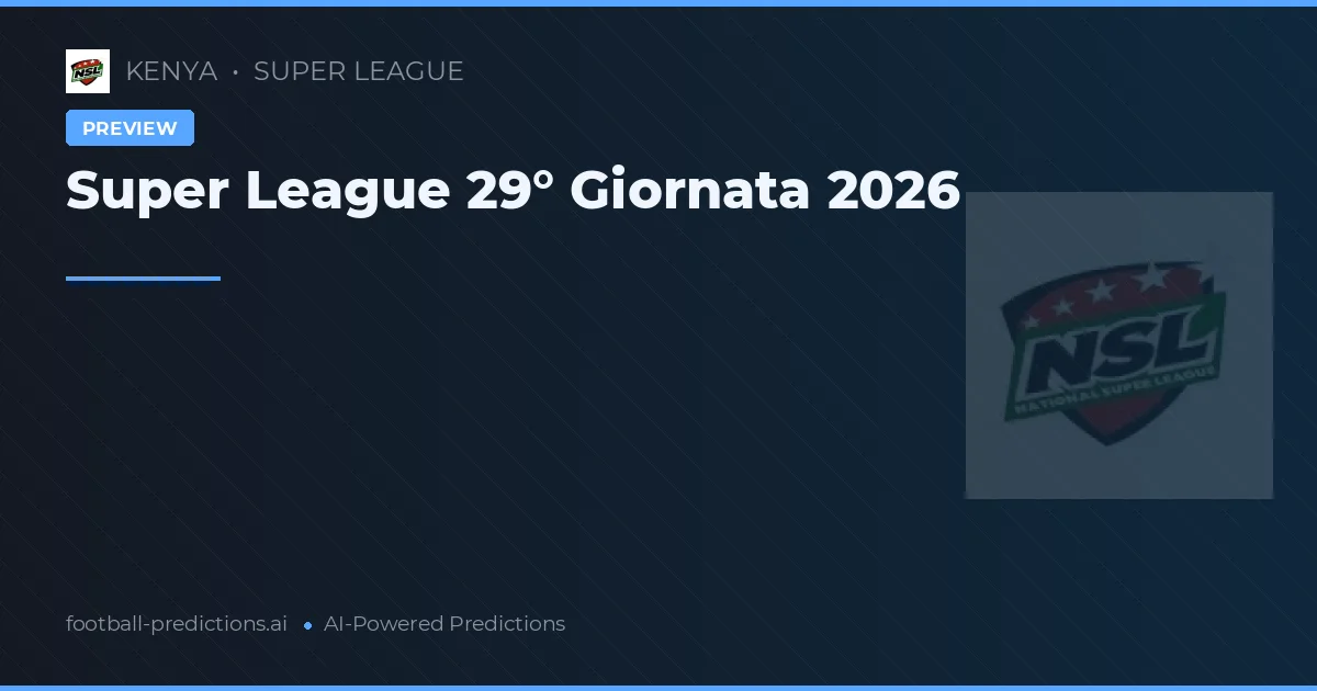 Super League 29° Giornata 2026