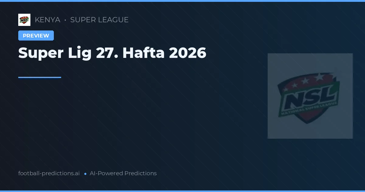 Super Lig 27. Hafta 2026