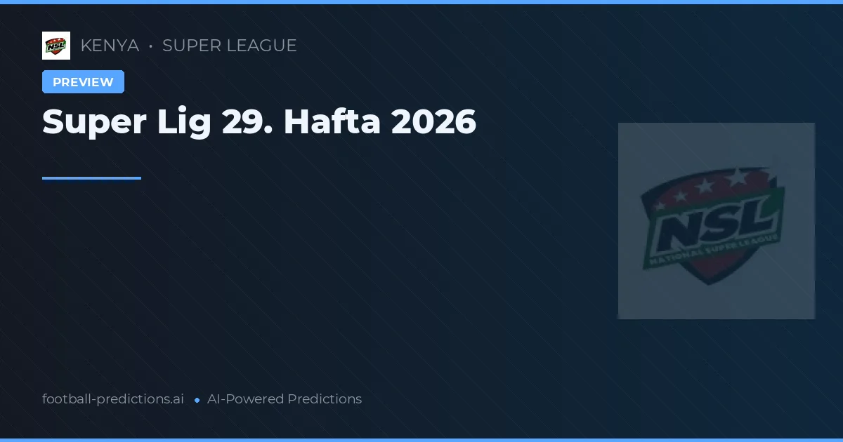 Super Lig 29. Hafta 2026