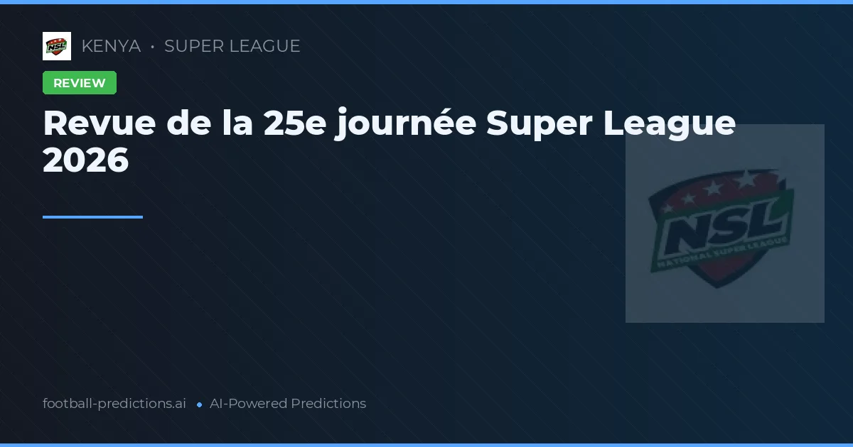 Revue de la 25e journée Super League 2026