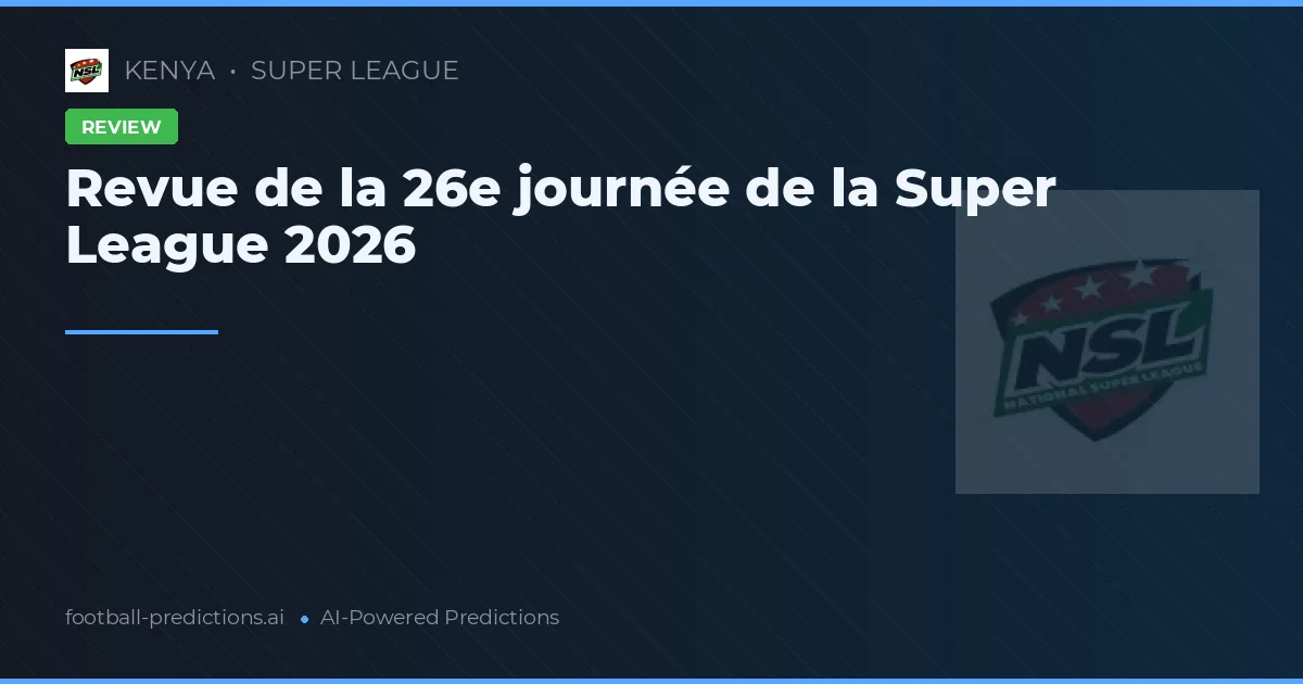 Revue de la 26e journée de la Super League 2026