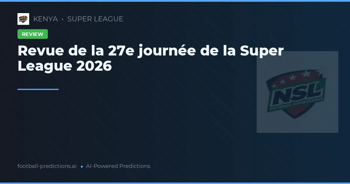 Revue de la 27e journée de la Super League 2026