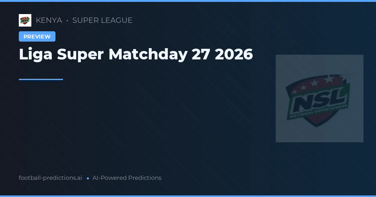 Liga Super Matchday 27 2026