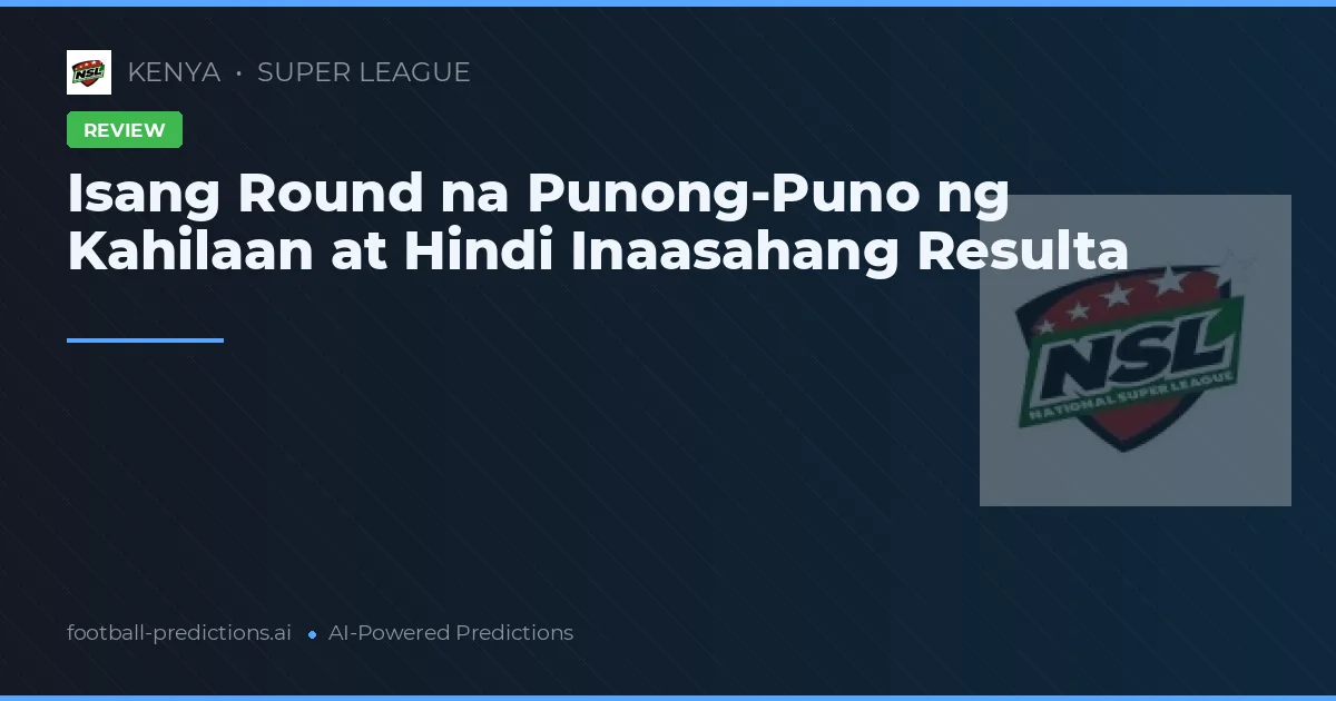 Isang Round na Punong-Puno ng Kahilaan at Hindi Inaasahang Resulta