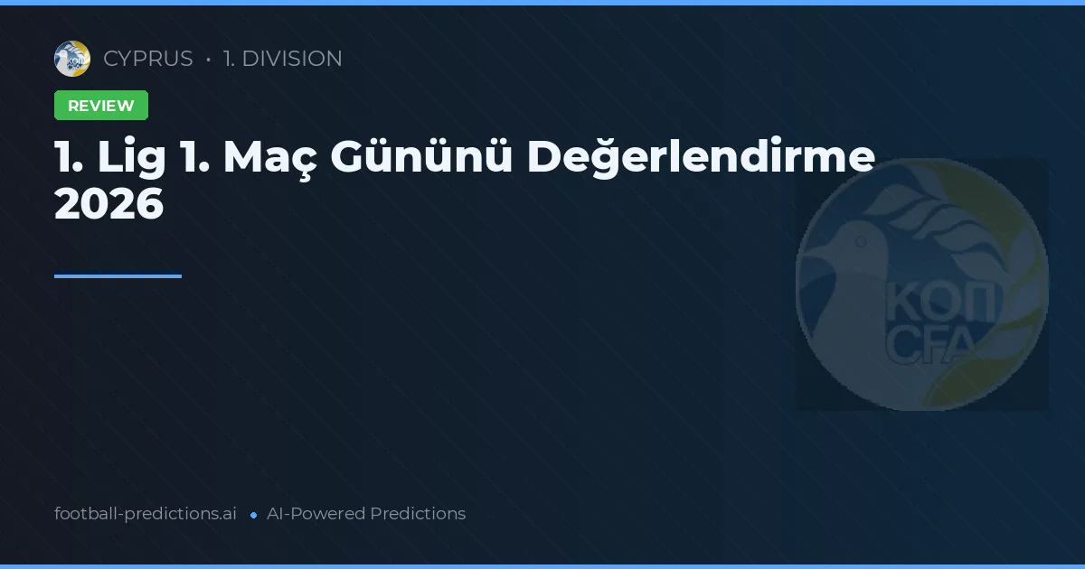 1. Lig 1. Maç Gününü Değerlendirme 2026