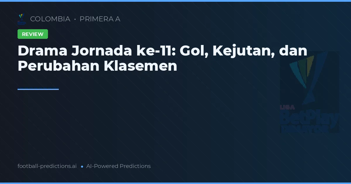 Drama Jornada ke-11: Gol, Kejutan, dan Perubahan Klasemen