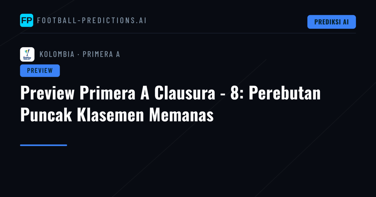 Preview Primera A Clausura - 8: Perebutan Puncak Klasemen Memanas