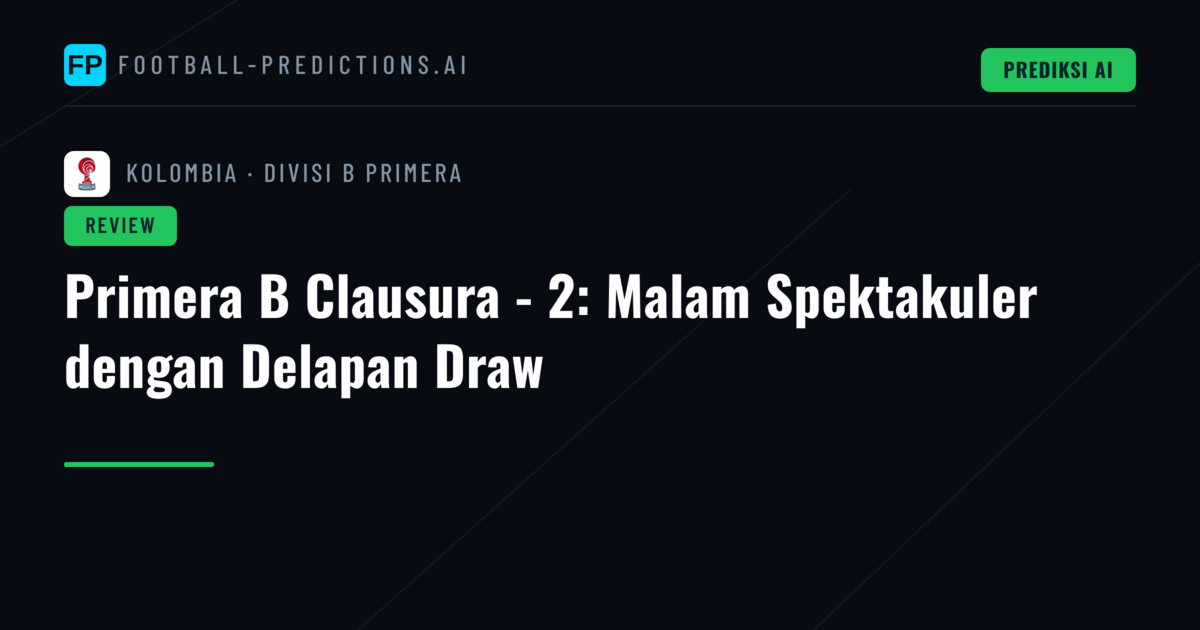 Primera B Clausura - 2: Malam Spektakuler dengan Delapan Draw