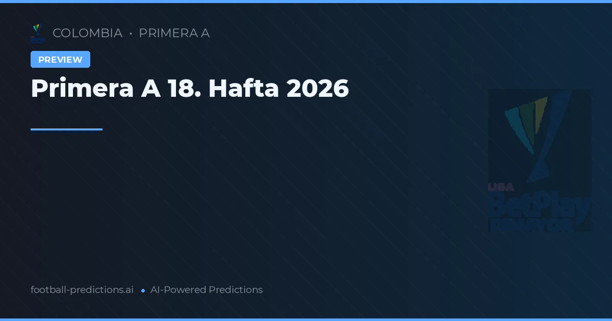 Primera A 18. Hafta 2026