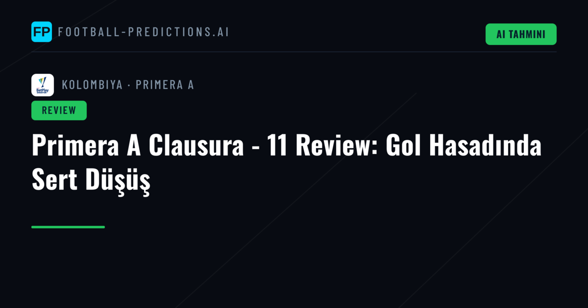 Primera A Clausura - 11 Review: Gol Hasadında Sert Düşüş