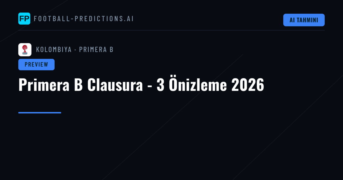 Primera B Clausura - 3 Önizleme 2026