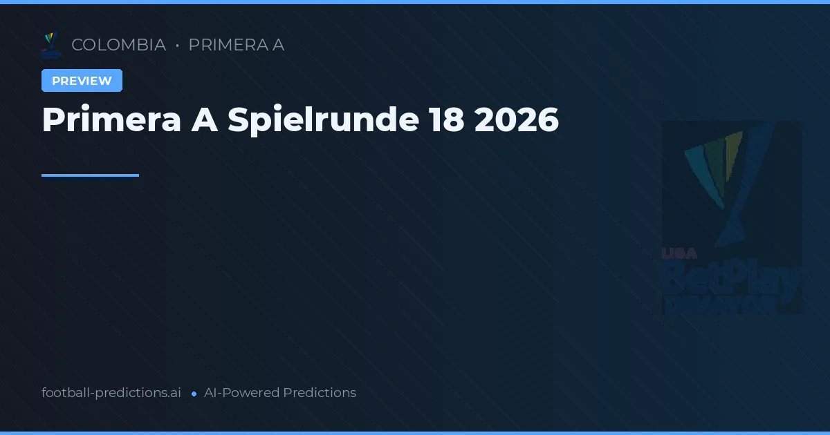 Primera A Spielrunde 18 2026