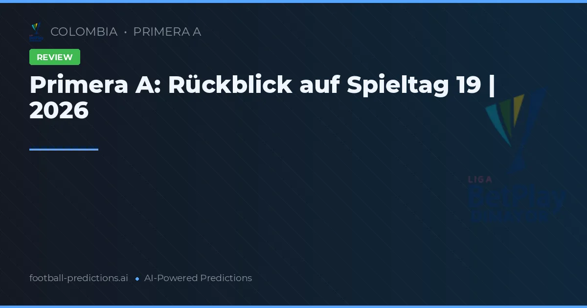 Primera A: Rückblick auf Spieltag 19 | 2026