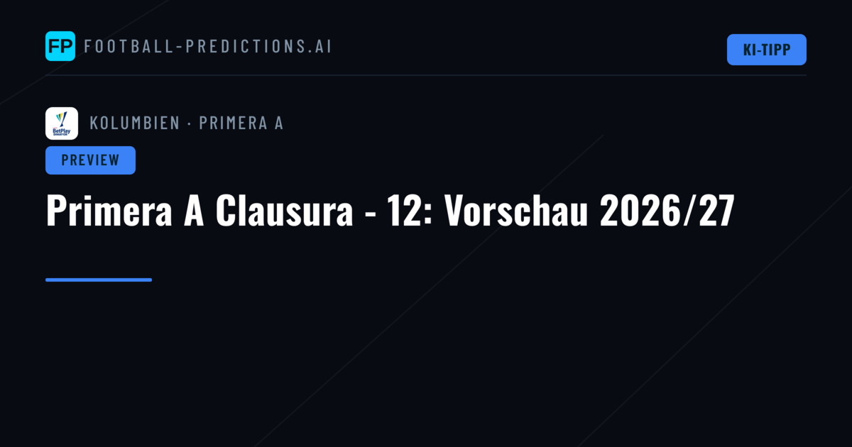 Primera A Clausura - 12: Vorschau 2026/27