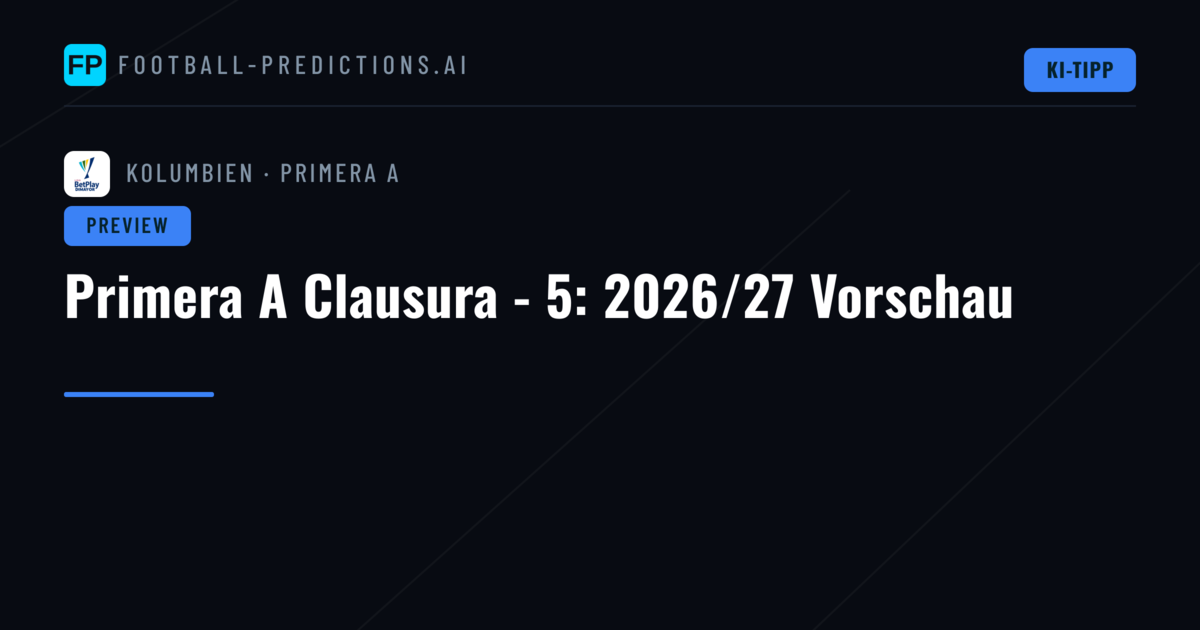 Primera A Clausura - 5: 2026/27 Vorschau